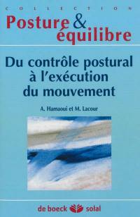 Du contrôle postural à l'exécution du mouvement