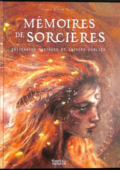 Mémoires de sorcières : puissances magiques et savoirs oubliés