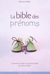 La bible des prénoms : comment choisir le prénom idéal de votre enfant