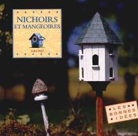 Nichoirs et mangeoires