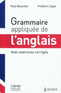 Grammaire appliquée de l'anglais : avec exercices corrigés