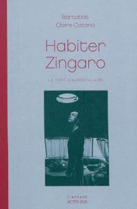 Habiter Zingaro : le fort d'Aubervilliers