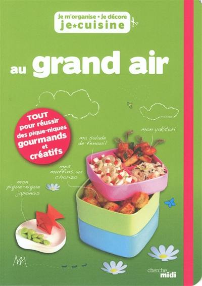 Je m'organise, je décore, je cuisine : au grand air