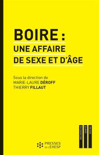 Boire : une affaire de sexe et d'âge : genre, générations et alcool