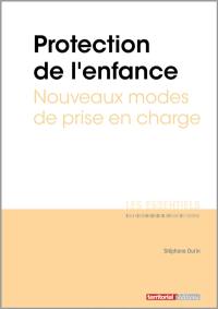 Protection de l'enfance : nouveaux modes de prise en charge