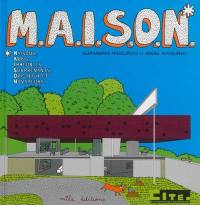 M.A.I.S.O.N. : Maisons, Abris, Immeubles Surprenants, Originaux et Novateurs