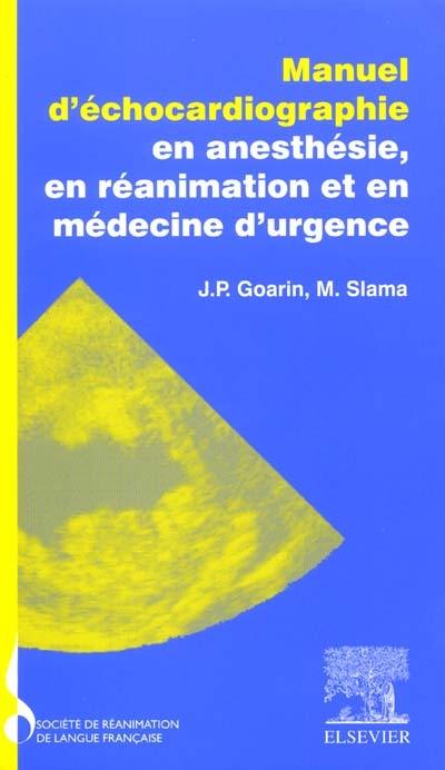 Manuel d'échocardiographie en anesthésie, en réanimation et en médecine d'urgence