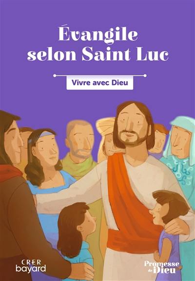 Evangile selon saint Luc : vivre avec Dieu