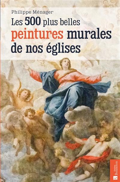 Les 500 plus belles peintures murales de nos églises