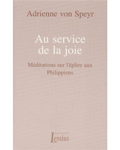 Au service de la joie : méditations sur l'épître aux Philippiens