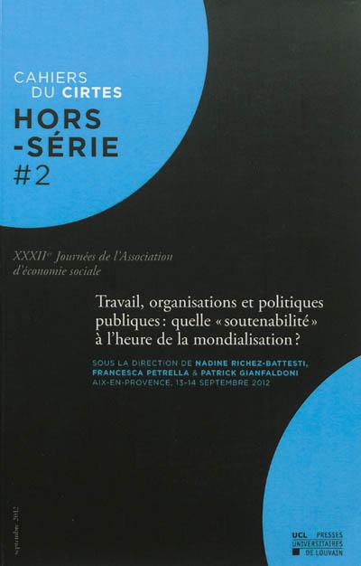 Travail, organisations et politiques publiques : quelle soutenabilité à l'heure de la mondialisation ?