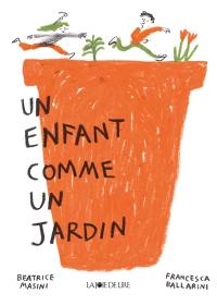 Un enfant comme un jardin