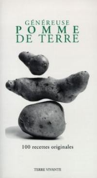 Généreuse pomme de terre : 100 recettes originales