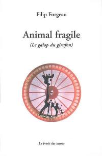 Animal fragile : le galop du girafon