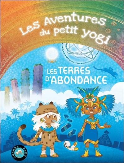 Les aventures du petit yogi. Vol. 6. Les terres d'abondance