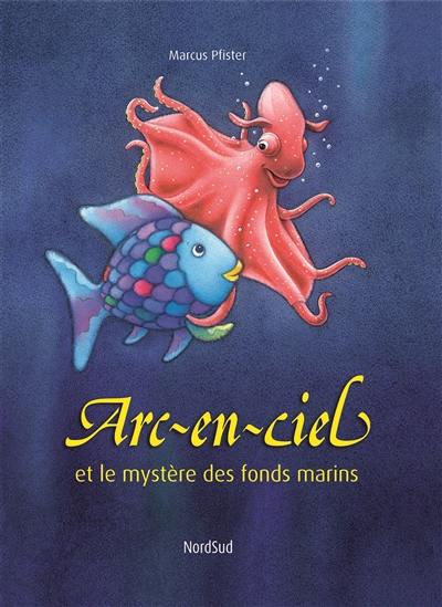 Arc-en-ciel et le mystère des fonds marins