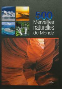 500 merveilles naturelles du monde