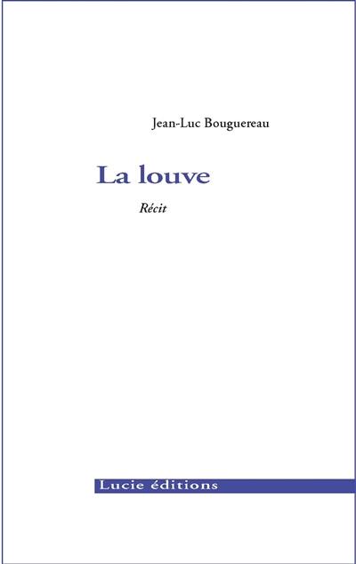 La louve : récit