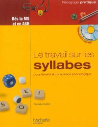 Le travail sur les syllabes, pour l'éveil à la conscience phonologique : des activités et des jeux pour manipuler les syllabes dès la MS et en ASH