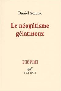 Le néogâtisme gélatineux