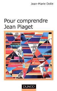 Pour comprendre Jean Piaget