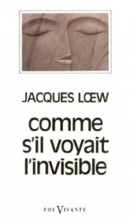 Comme s'il voyait l'invisible