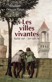 Les villes vivantes : Italie XIIIe-XVe siècle