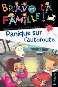 Bravo la famille !. Vol. 9. Panique sur l'autoroute