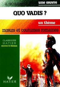 Quo vadis ?. Moeurs et coutumes romaines