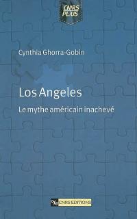 Los Angeles, le mythe américain inachevé