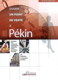 Ouvrir un point de vente à Pékin : boutique, bar-restaurant, boulangerie-pâtisserie, salon de coiffure, pressing