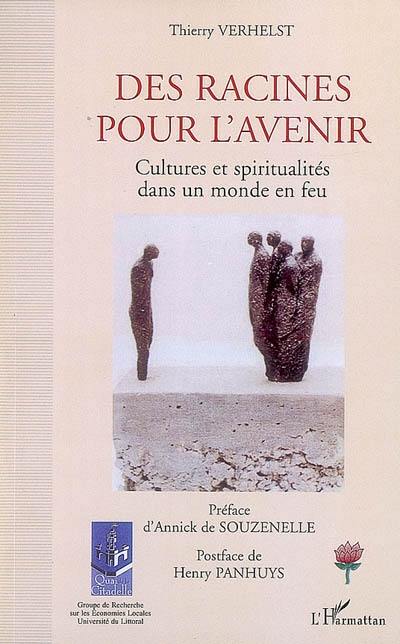 Des racines pour l'avenir : cultures et spiritualités dans un monde en feu