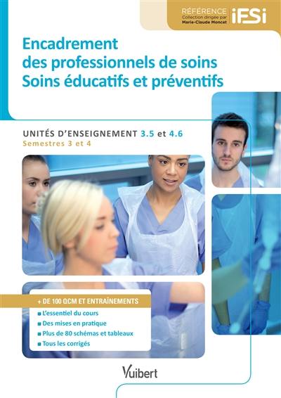 Encadrement des professionnels de soins : soins éducatifs et préventifs : unités d'enseignement 3.5 et 4.6, semestres 3 et 4