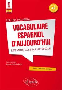 En una palabra : vocabulaire espagnol d'aujourd'hui : les mots clés du XXIe siècle avec exercices corrigés et fichiers audio, B1-B2