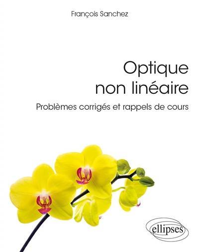 Optique non linéaire : problèmes corrigés et rappels de cours