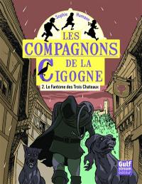 Les compagnons de la cigogne. Vol. 2. Le fantôme des Trois Châteaux