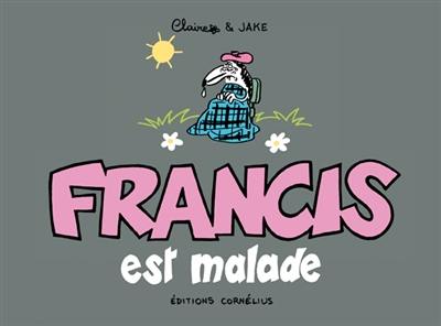 Francis est malade