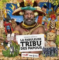 La fabuleuse tribu des Papous