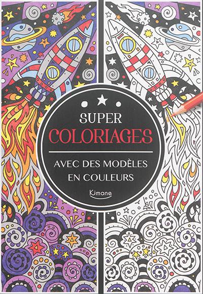 Super coloriages : avec des modèles en couleurs