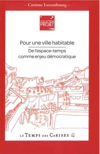 Pour une ville habitable : de l'espace-temps comme enjeu démocratique