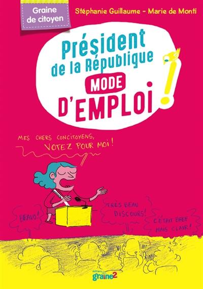 Président de la République : mode d'emploi !