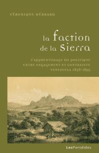 La faction de la Sierra : l'apprentissage du politique entre engagement et contrainte : Venezuela, 1858-1859