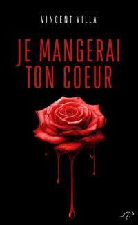 Je mangerai ton coeur