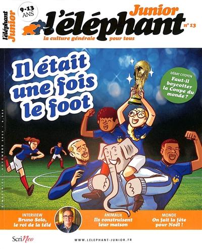 L'Eléphant junior, n° 13. Il était une fois le foot