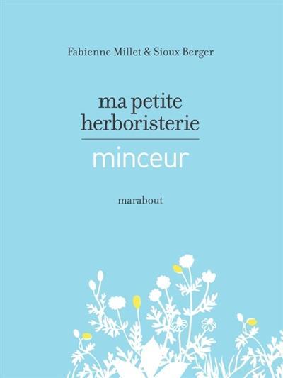 Ma petite herboristerie : minceur