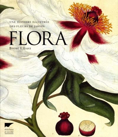 Flora : une histoire illustrée des fleurs de jardin