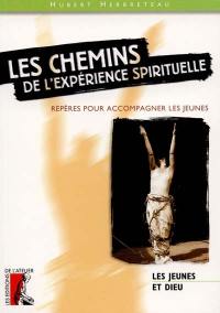 Les chemins de l'expérience spirituelle : repères pour accompagner les jeunes