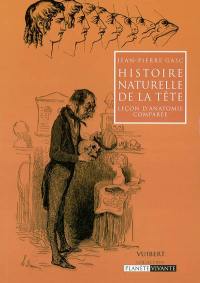 Histoire naturelle de la tête : leçon d'anatomie comparée