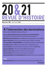 20 & 21 : revue d'histoire, n° 146. A l'intersection des dominations