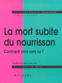 La mort subite du nourrisson : comment vivre sans lui ?